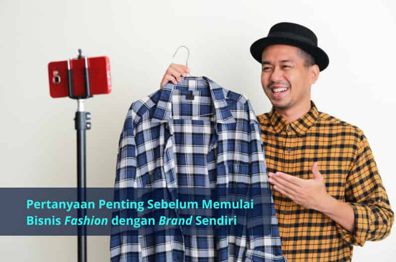 Siapkan Sebelum Memulai Bisnis Fashion dengan Brand Sendiri