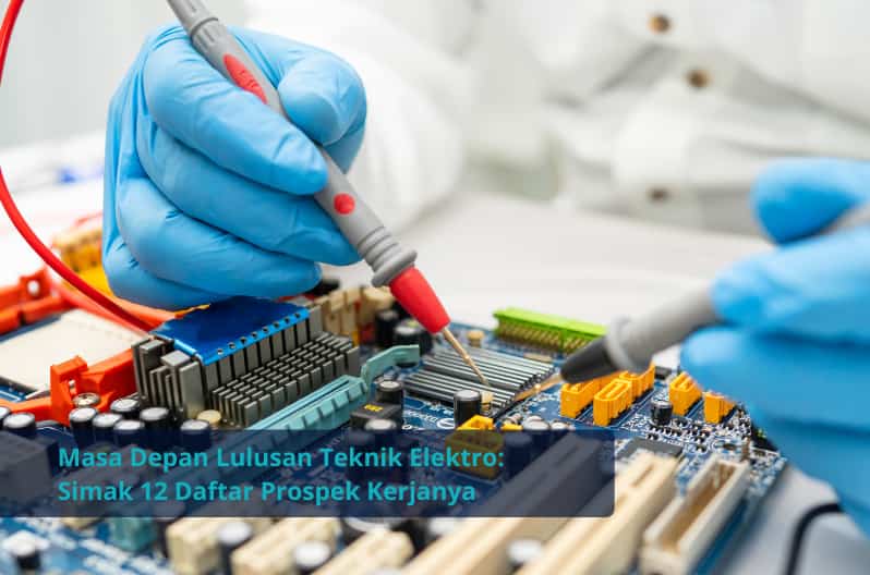 Teknik Elektro Dan 5 Prospek Kerja Menarik Yang Dimilikinya Sekilasinfo