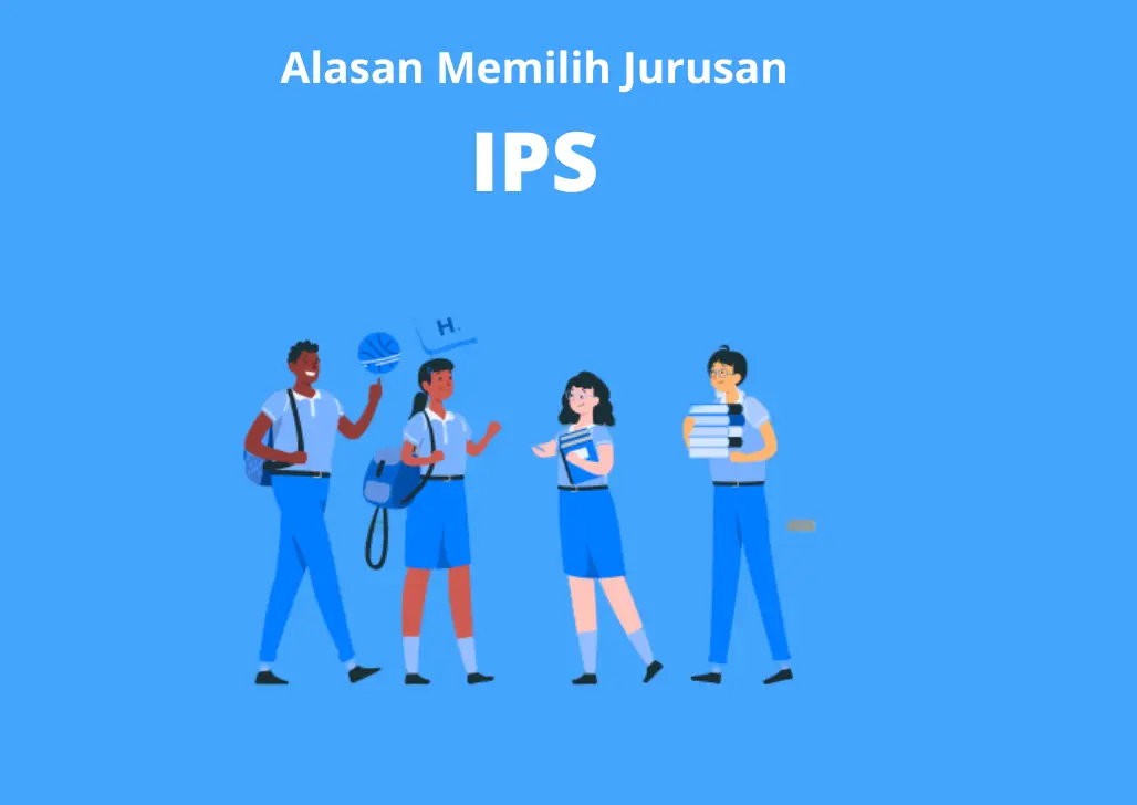 Alasan Memilih Jurusan IPS saat SMA