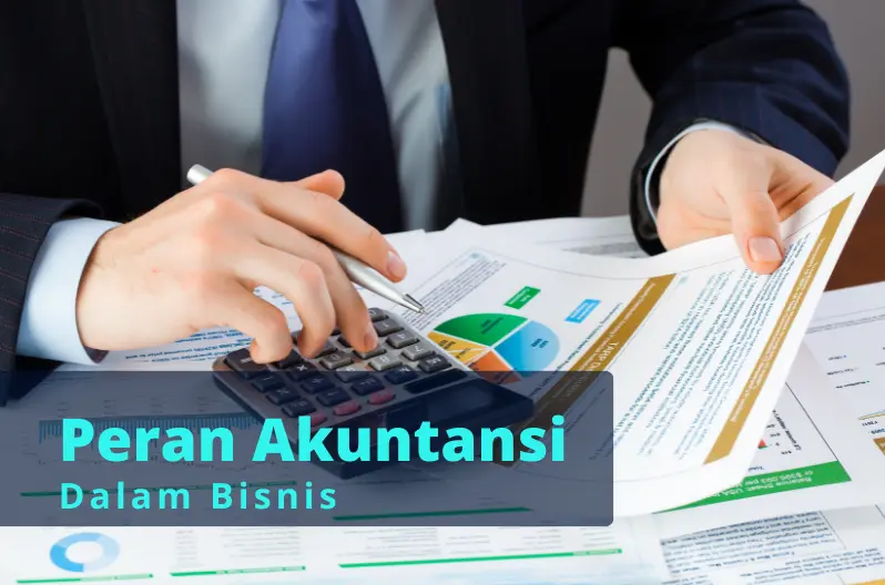 Peran Akuntansi dalam Dunia Bisnis
