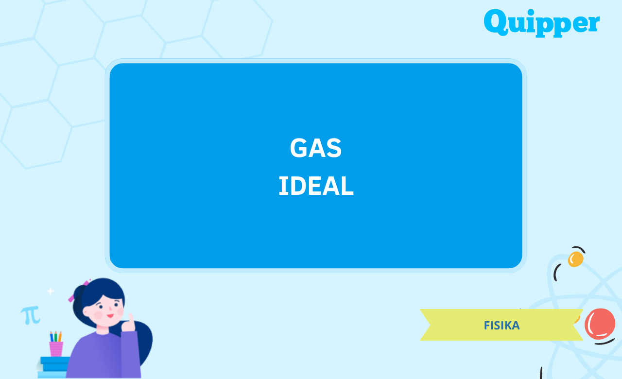 Materi Gas Ideal Pengertian, Ciri-ciri, Syarat, Lengkap dengan Rumusnya