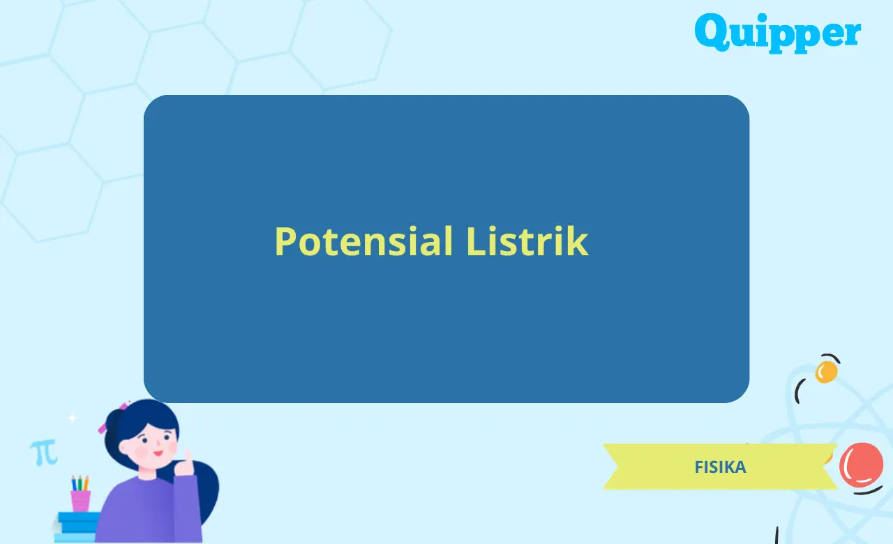 Pengertian Potensial Listrik Rumus dan Contoh Soal