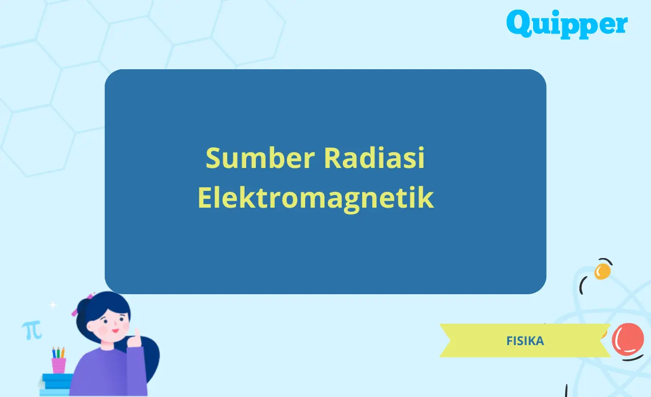 Sumber Radiasi Elektromagnetik, Sifat dan Pemanfaatan