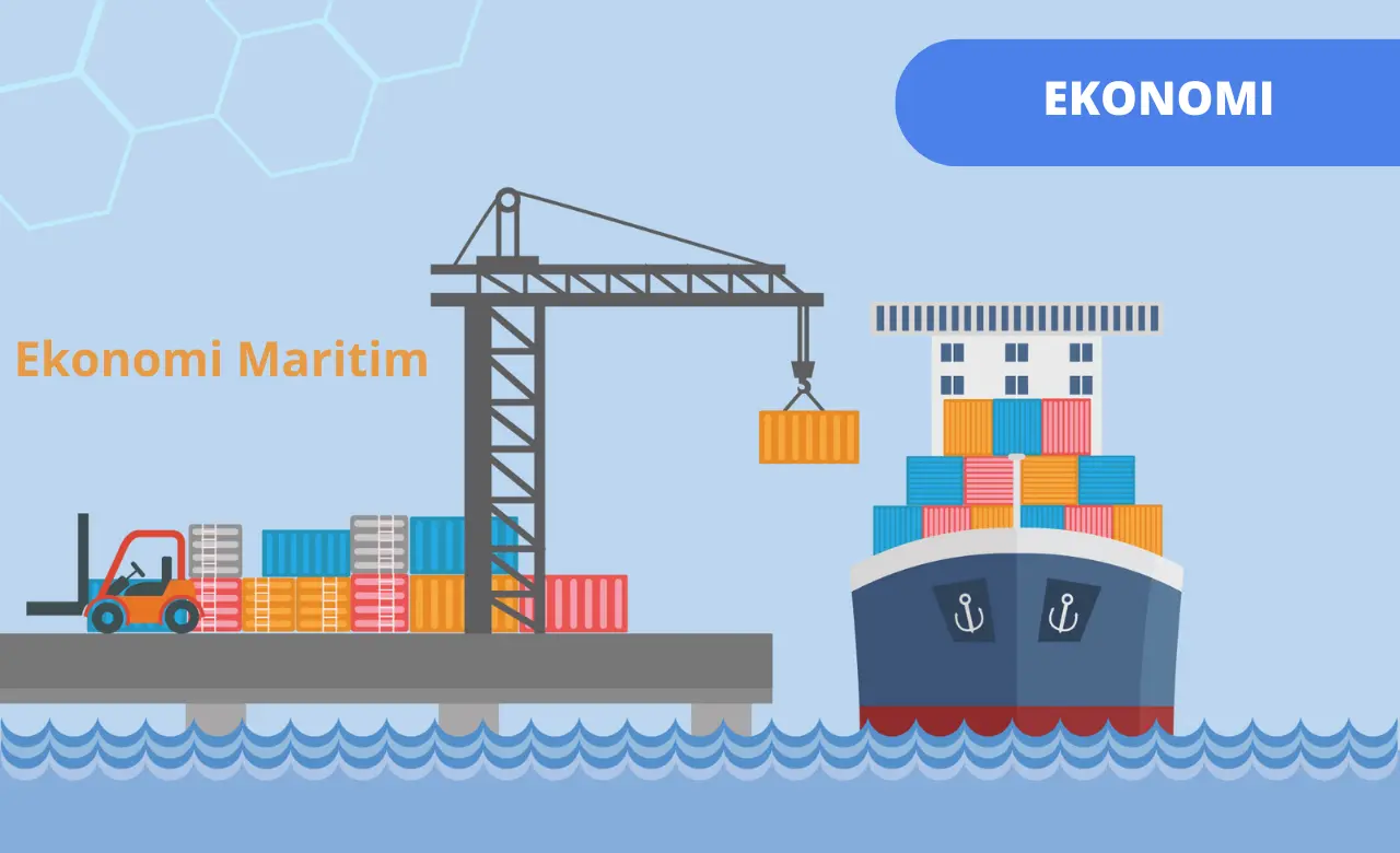 Apa Itu Ekonomi Maritim Simak Pengertian hingga Cara Meningkatkannya di Sini