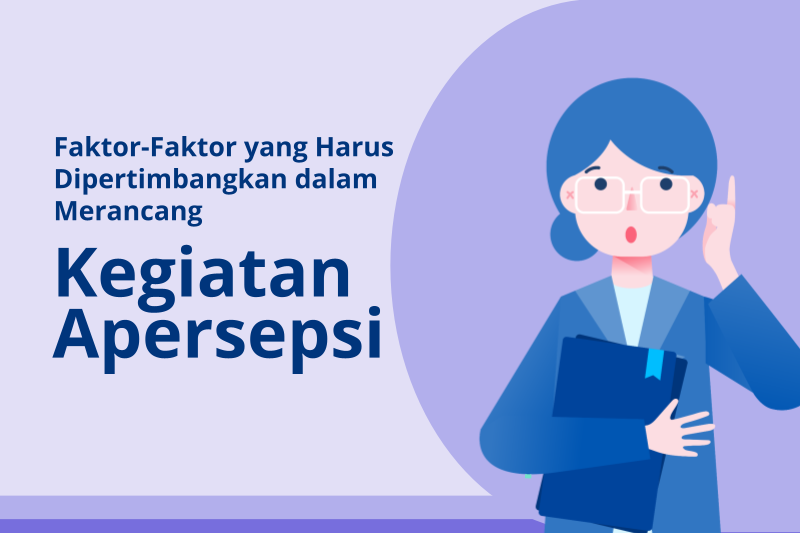 Faktor-Faktor yang Harus Dipertimbangkan dalam Merancang Kegiatan Apersepsi