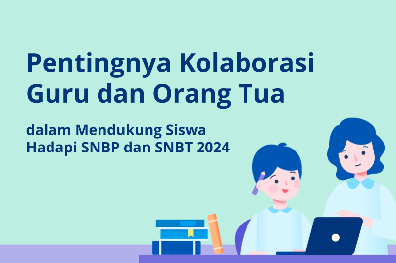 Pentingnya Kolaborasi antara Guru dan Orang Tua dalam Mendukung Siswa Hadapi SNBP dan SNBT