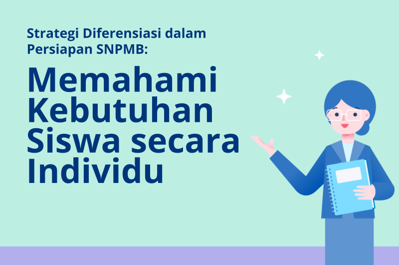 Strategi Diferensiasi dalam Persiapan SNPMB: Memahami Kebutuhan Siswa secara Individu